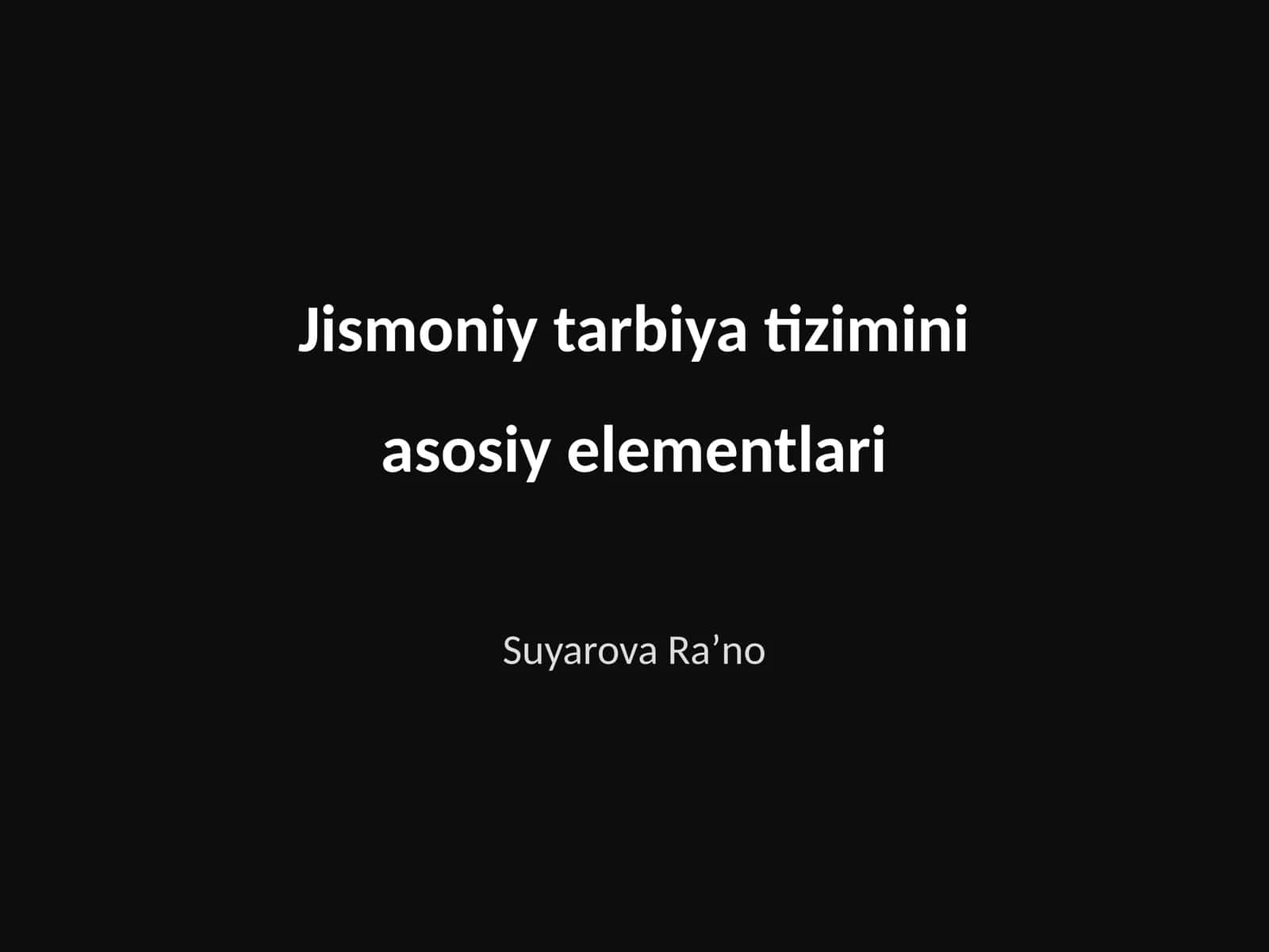 Jismoniy tarbiya tizimini asosiy elementlari