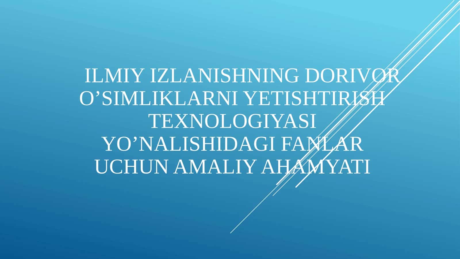 Ilmiy izlanishning dorivor o’simliklarni yetishtirish texnologiyasi yo’nalishidagi fanlar uchun amaliy ahamyati