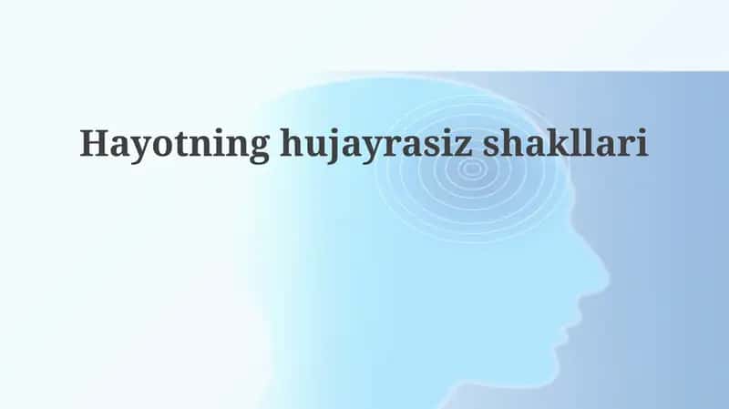 Hayotning hujayrasiz shakllari