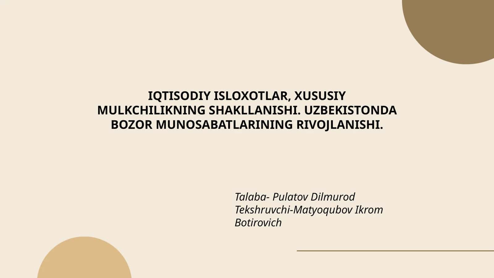 IQTISODIY ISLOXOTLAR, XUSUSIY MULKCHILIKNING SHAKLLANISHI. UZBEKISTONDA BOZOR MUNOSABATLARINING RIVOJLANISHI