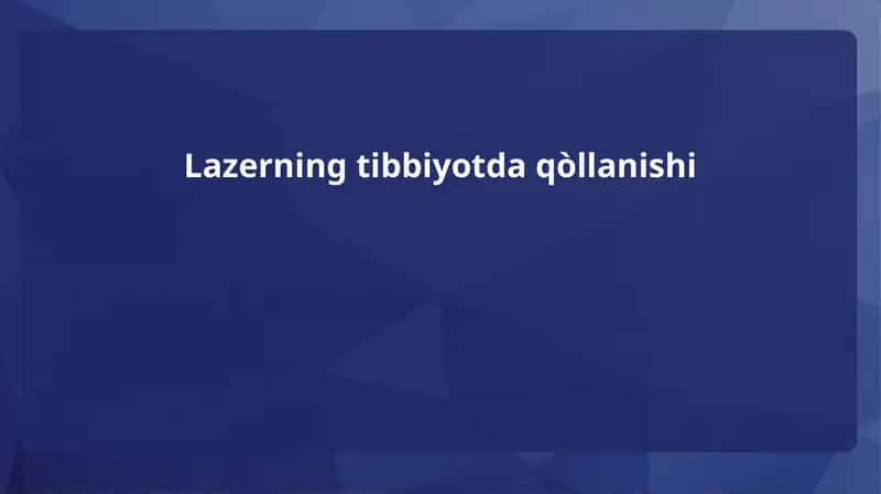 Lazerning tibbiyotda qo‘llanishi