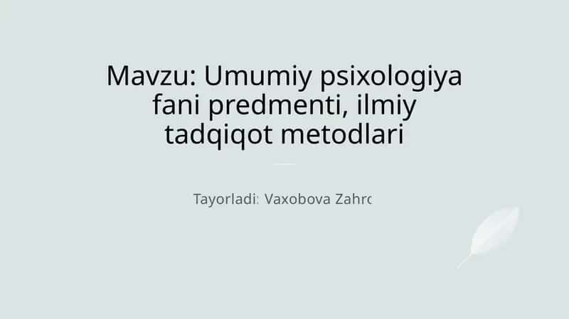Umumiypsixologiyafanipredmenti,ilmiytadqiqotmetodlari