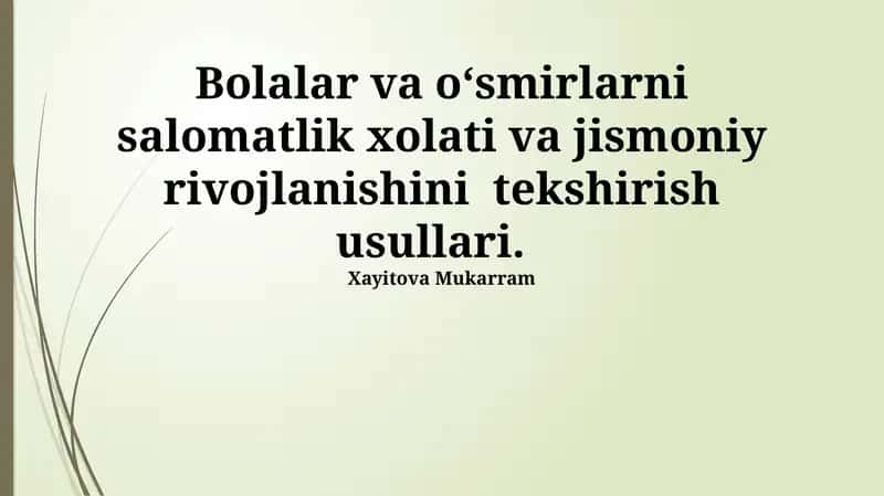 Salomatlik xolati va jismoniy rivojlanishni tekshirish usullari