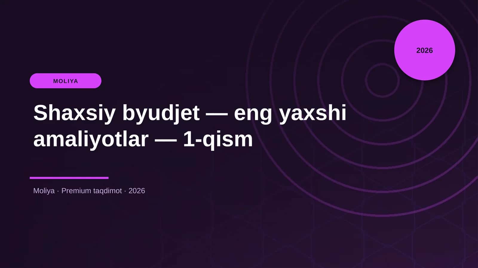 Shaxsiy byudjet — eng yaxshi amaliyotlar — 1-qism