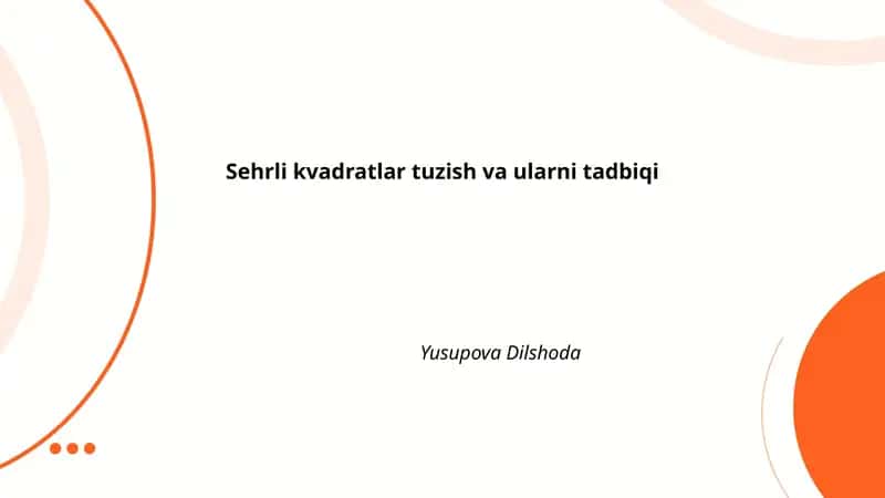 Sehrli kvadratlar tuzish va ularni tadbiqi