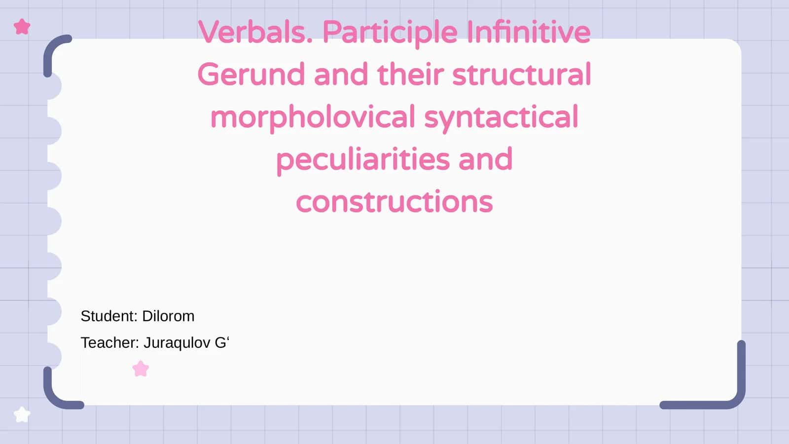Verbals. Participle Infinitive Gerund and their structural morpholovical syntactical peculiarities and constructions
