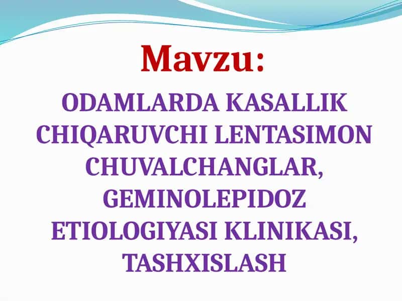 ODAMLARDA KASALLIK CHIQARUVCHI LENTASIMON CHUVALCHANGLAR, GEMINOLEPIDOZ ETIOLOGIYASI KLINIKASI, TASHXISLASH