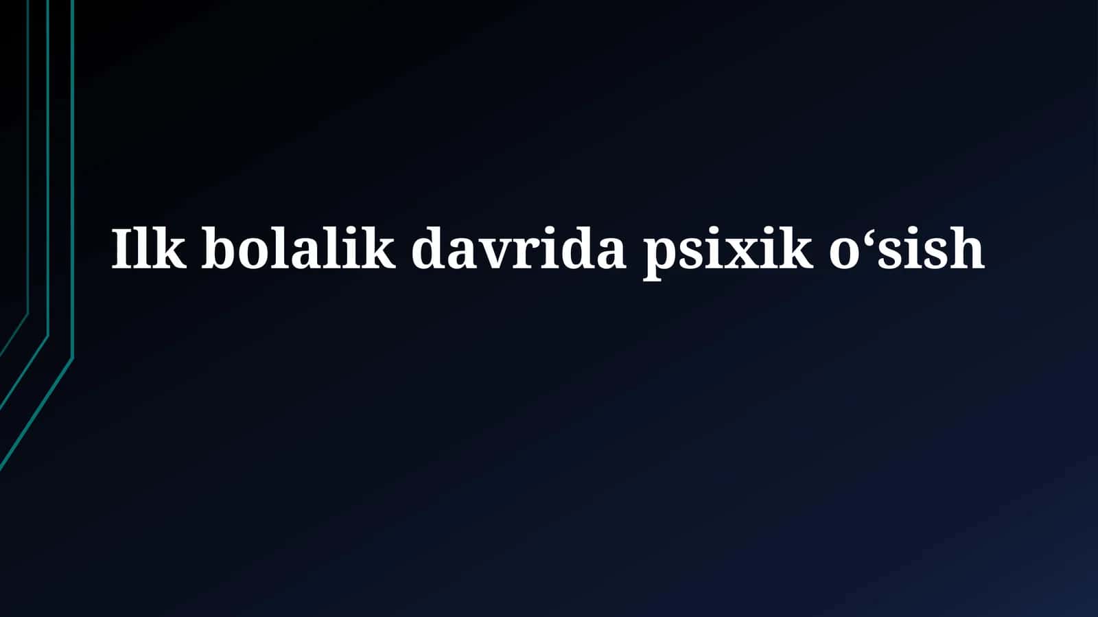 Ilk bolalik davridapsixikoʻsish