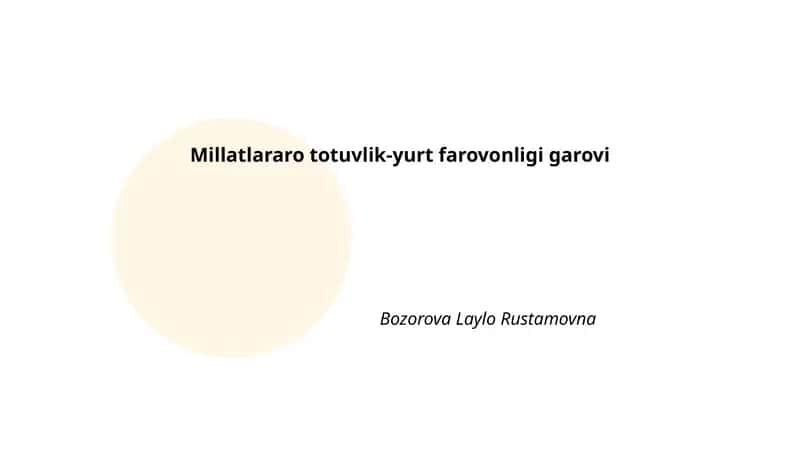 Millatlararo totuvlik-yurt farovonligi garovi