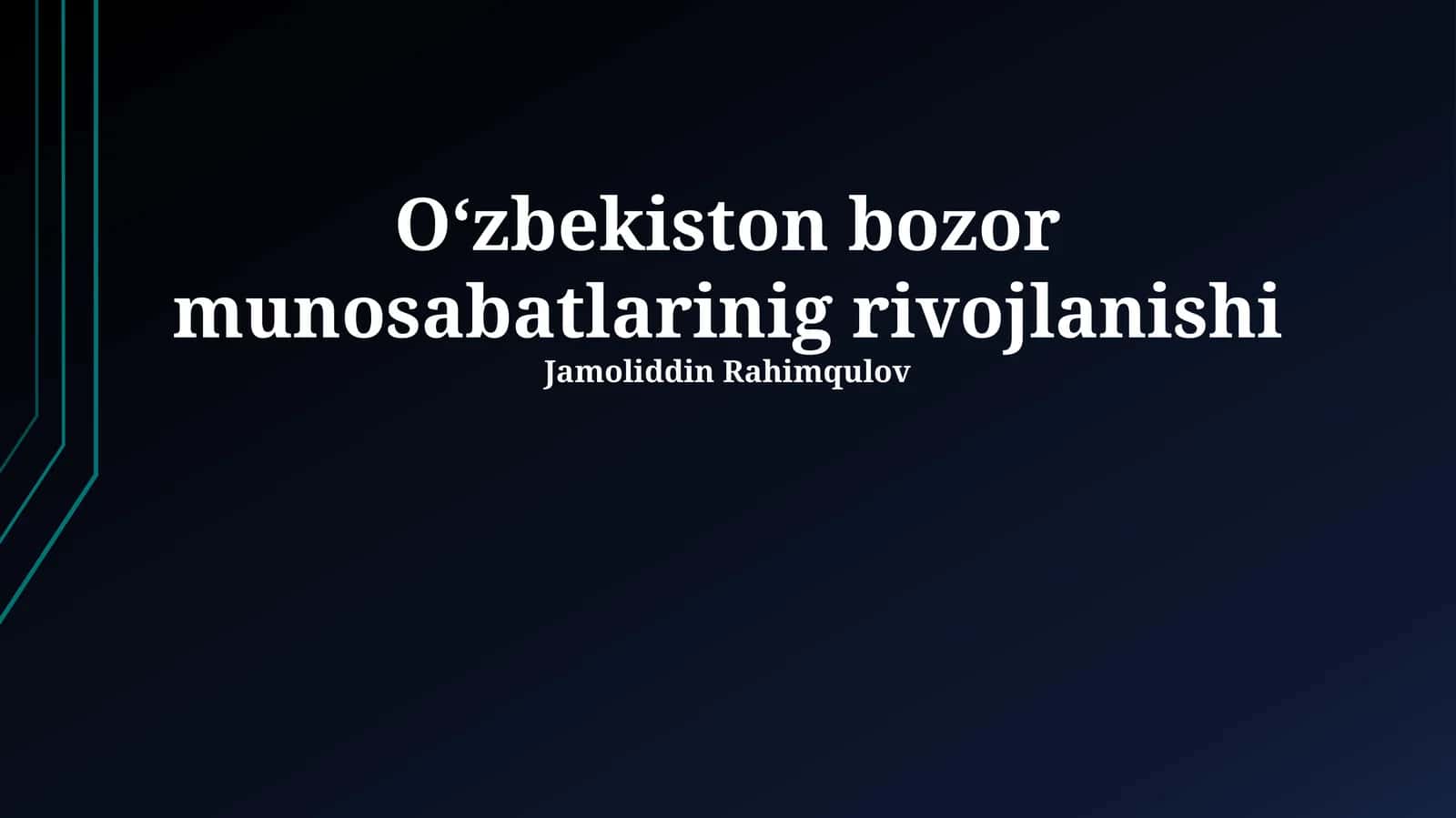 O'zbekiston bozor munosabatlarinig rivojlanishi