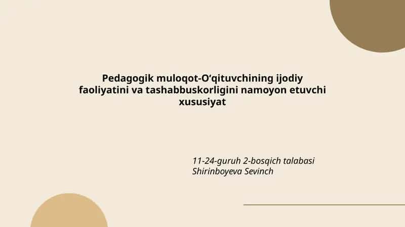 Pedagogik muloqot-Oʻqituvchining ijodiy faoliyatini va tashabbuskorligini namoyon etuvchi xususiyat