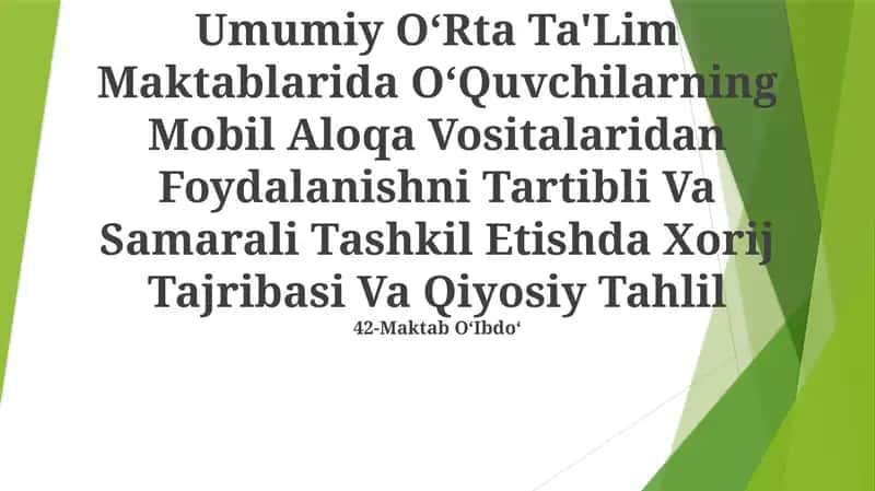 Umumiy O‘Rta Ta'Lim Maktablarida O‘Quvchilarning Mobil Aloqa Vositalaridan Foydalanishni Tartibli Va Samarali Tashkil Etishda Xorij Tajribasi Va Qiyosiy Tahlil