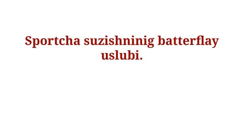 Butterfly uslubi: Tarix, Texnika va Asosiy Harakatlar