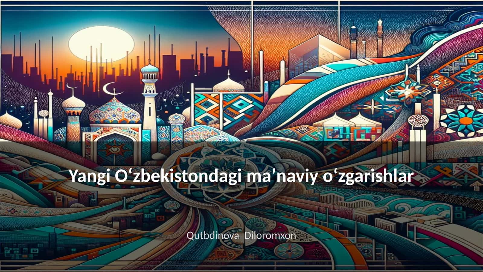 Yangi Oʻzbekistondagi maʼnaviy oʻzgarishlar