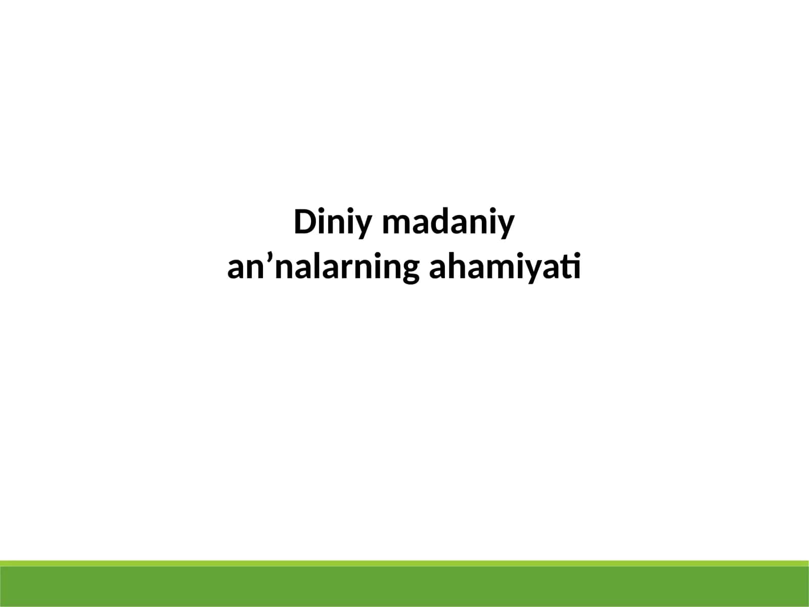 Diniy-madaniy an’alarning ahamiyati