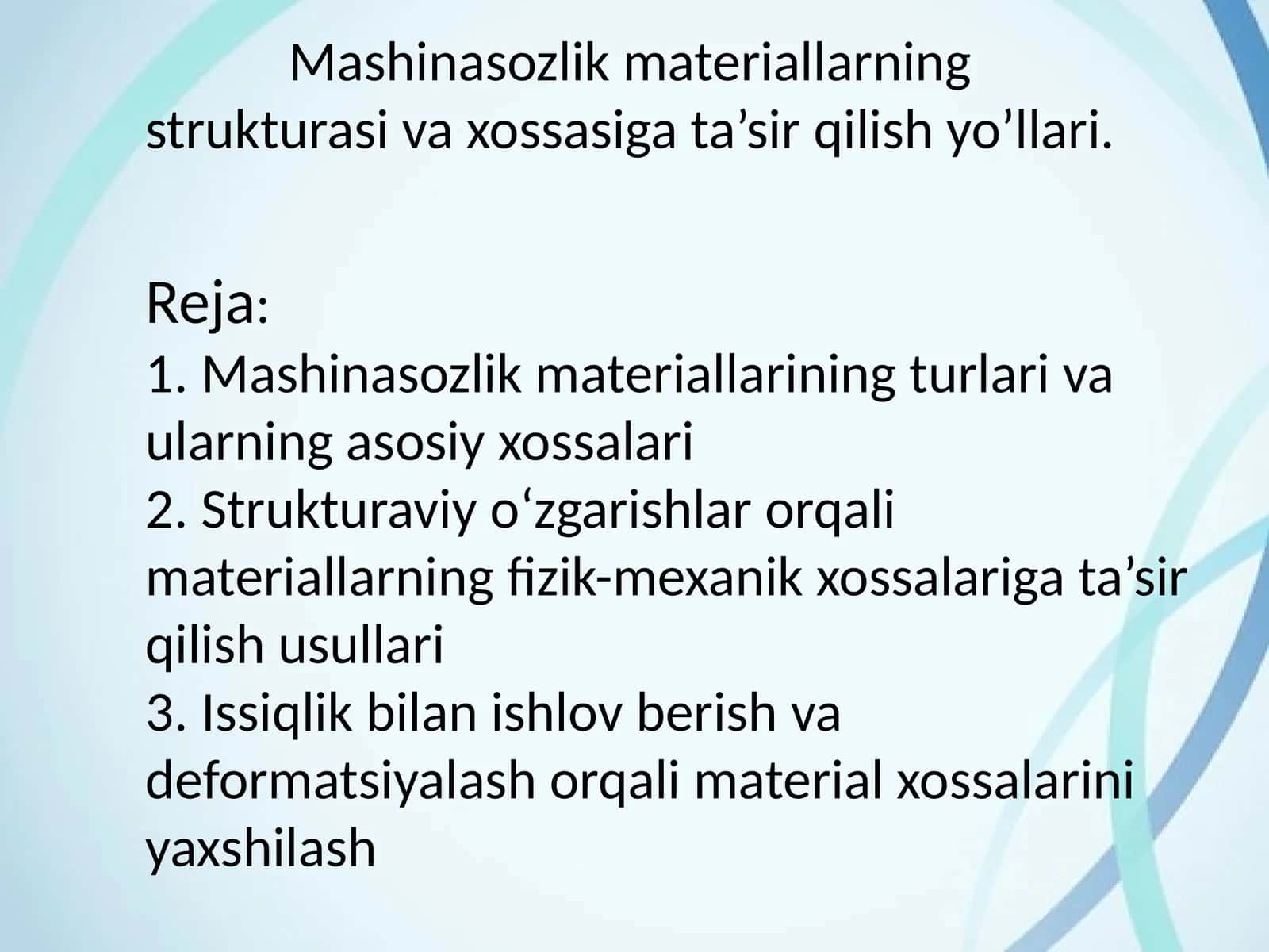 Mashinasozlik materiallarning strukturasi va xossasiga ta’sir qilish yo’llari