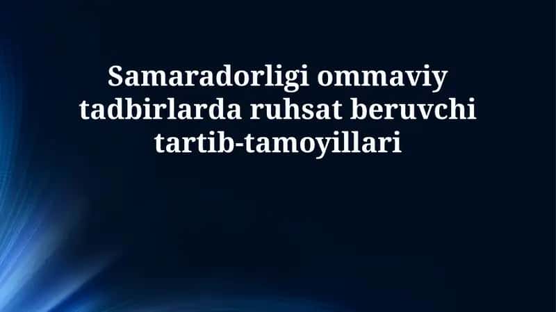 Samaradorligi ommaviy tadbirlarda ruhsat beruvchi tartib-tamoyillari