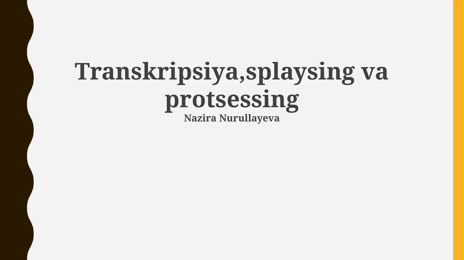 Transkripsiya,splaysing va protsessing