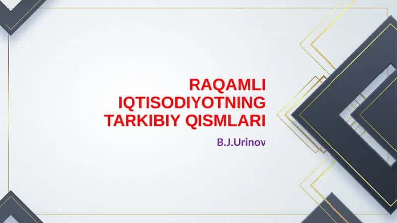 RAQAMLI IQTISODIYOTNING TARKIBIY QISMLARI