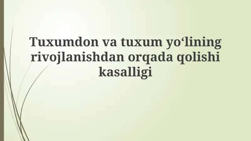 Tuxumdon va tuxumyoʻlining rivojlanishdan orqada qolishi kasalligi