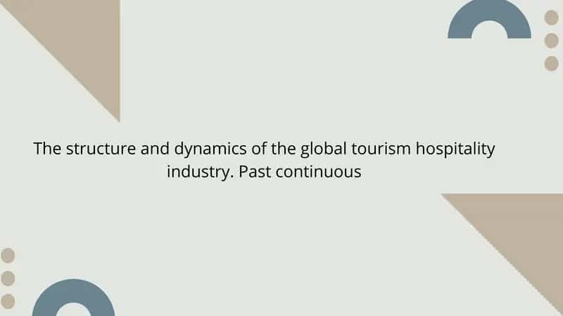 The Significance of the Global Tourism and Hospitality Industry