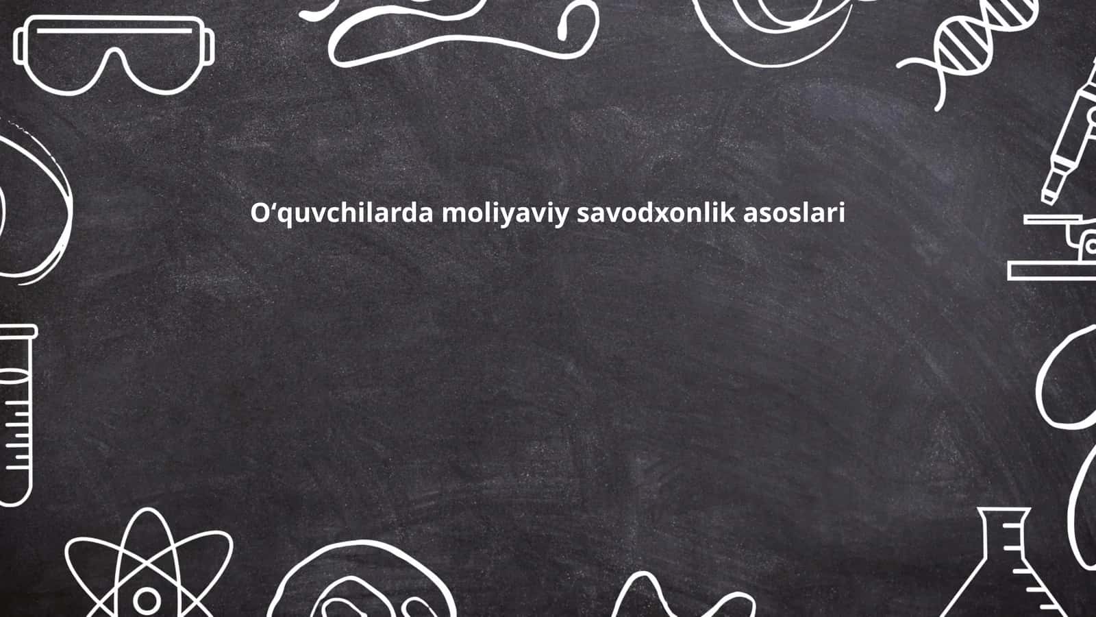 Oʻquvchilarda moliyaviy savodxonlik asoslari