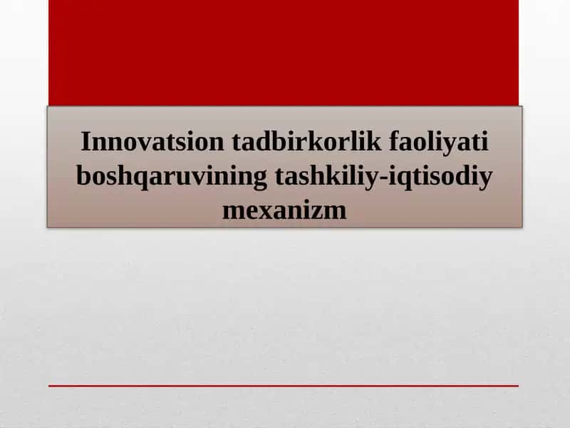 Innovatsion tadbir korlik faoliyati boshqarishining tashkiliy-iqtisodiy mexanizmi