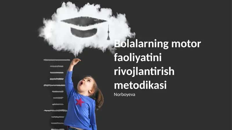 Bolalarning motor faoliyatini rivojlantirish metodikasi