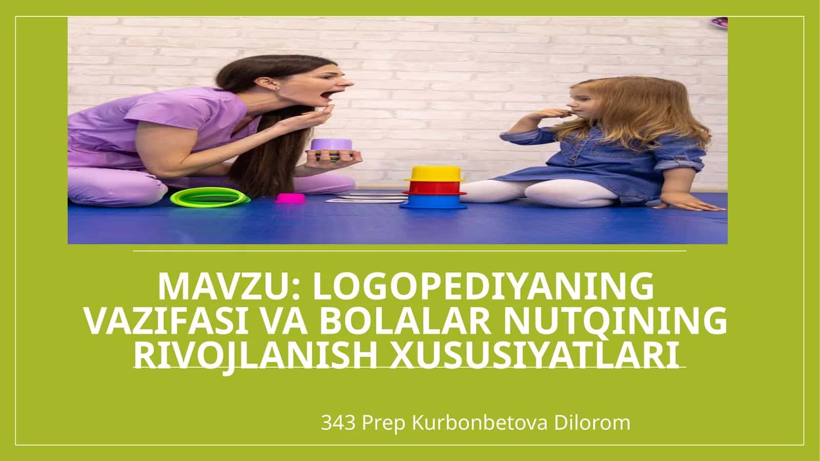 Logopediyaning vazifasi va bolalar nutqining rivojlanish xususiyatlari