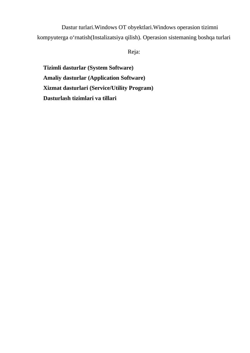 Dastur turlari.Windows OT obyektlari.Windows operasion tizimni kompyuterga oʻrnatish(Instalizatsiya qilish). Operasion sistemaning boshqa turlari