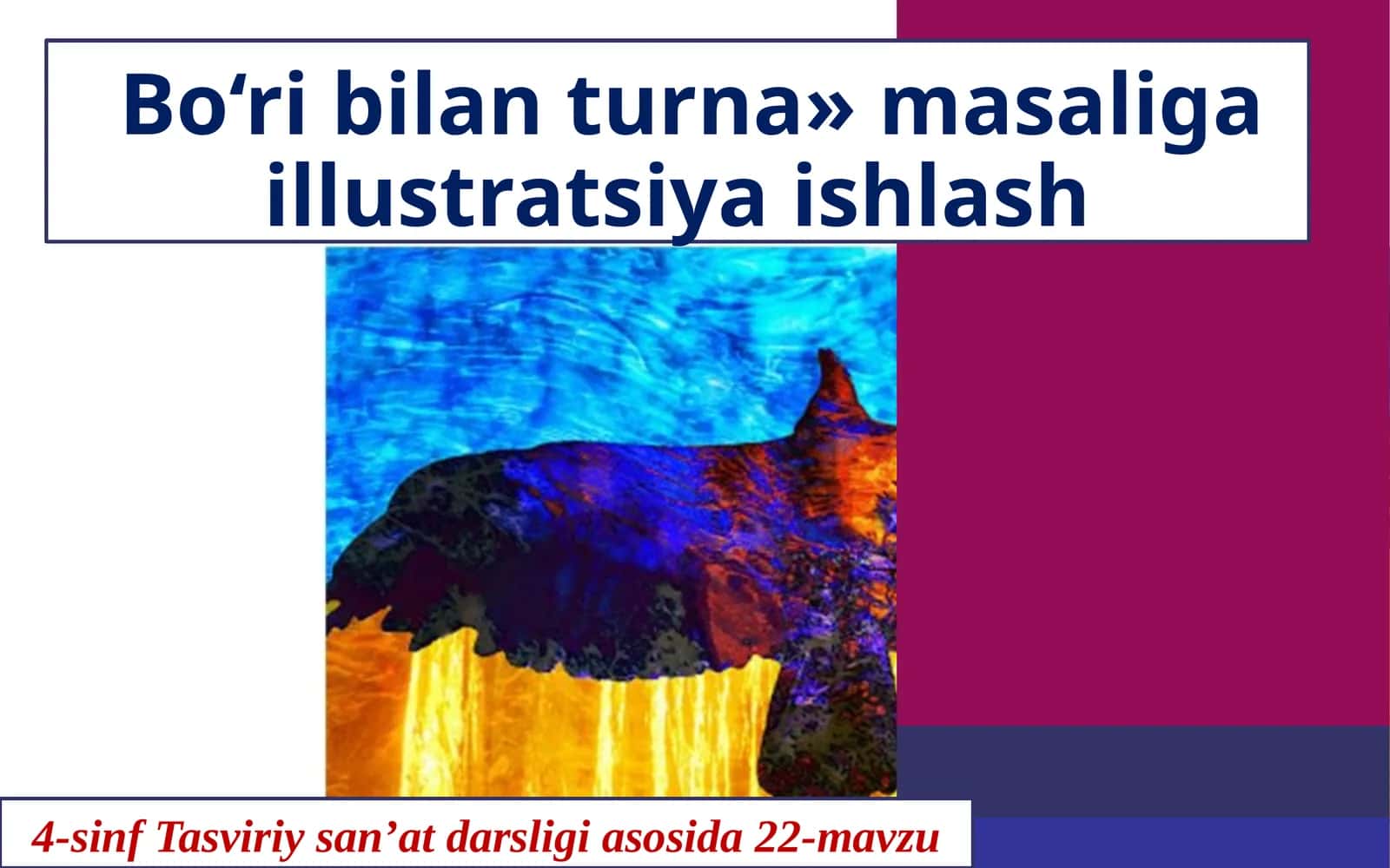 Tasviriy san'at fanidan Bo'ri bilan turna masaliga illustratsiya ishlash taqdimoti