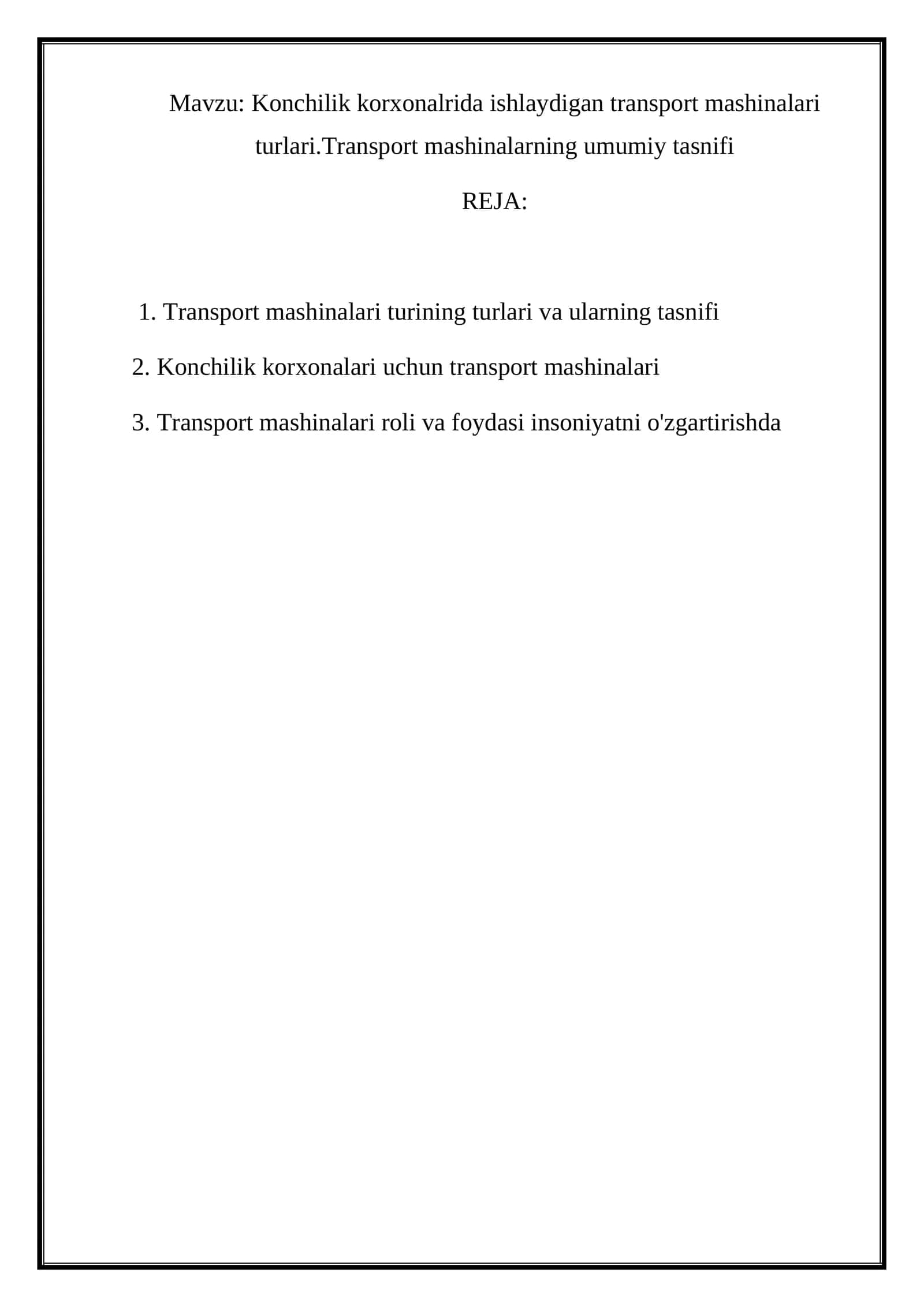 Konchilik korxonalrida ishlaydigan transport mashinalari turlari.Transport mashinalarning umumiy tasnifi