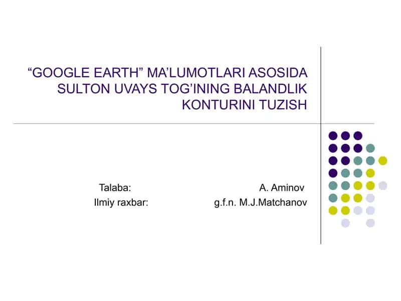GOOGLE EARTH MA’LUMOTLARI ASOSIDA SULTON UVAYS TOGINING BALANDLIK KONTURINI TUZISH