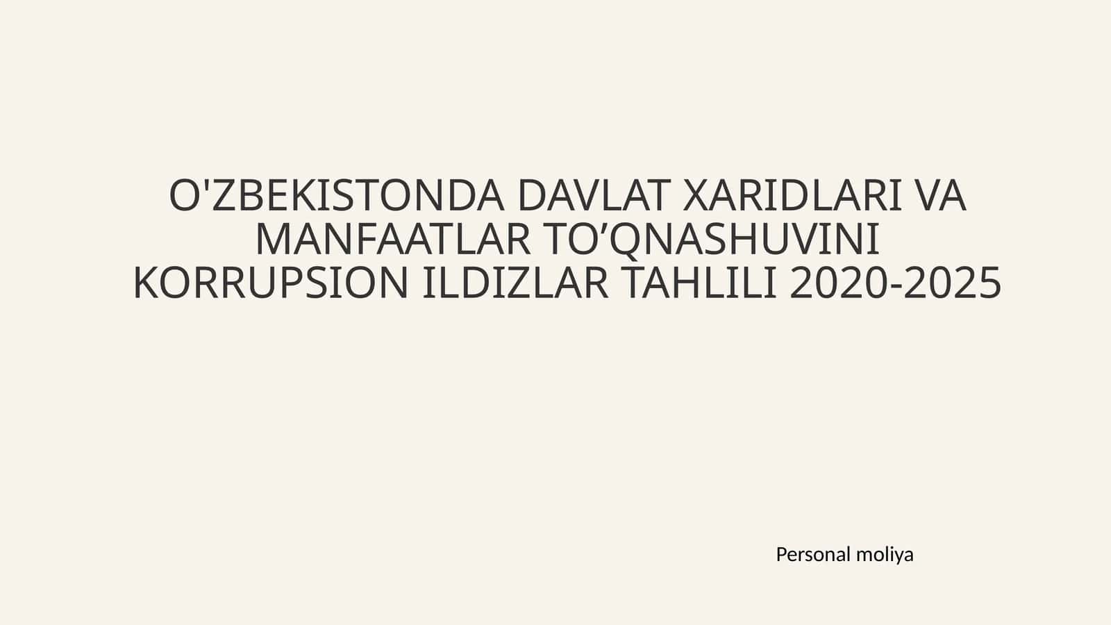 O'ZBEKISTONDA DAVLAT XARIDLARI VA MANFAATLAR TO’QNASHUVINI KORRUPSION ILDIZLAR TAHLILI 2020-2025