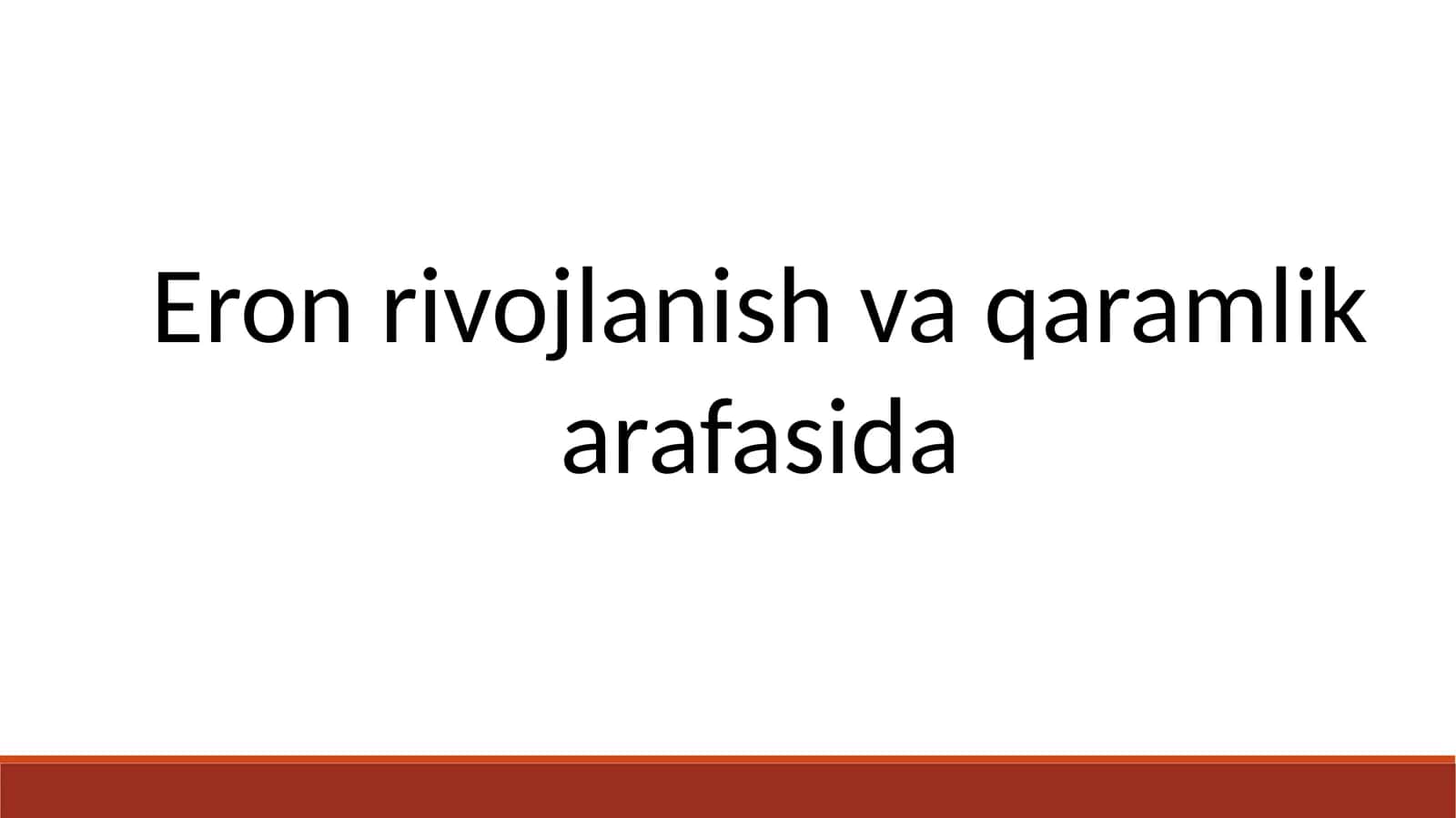 Eron rivojlanish va qaramlik arafasida