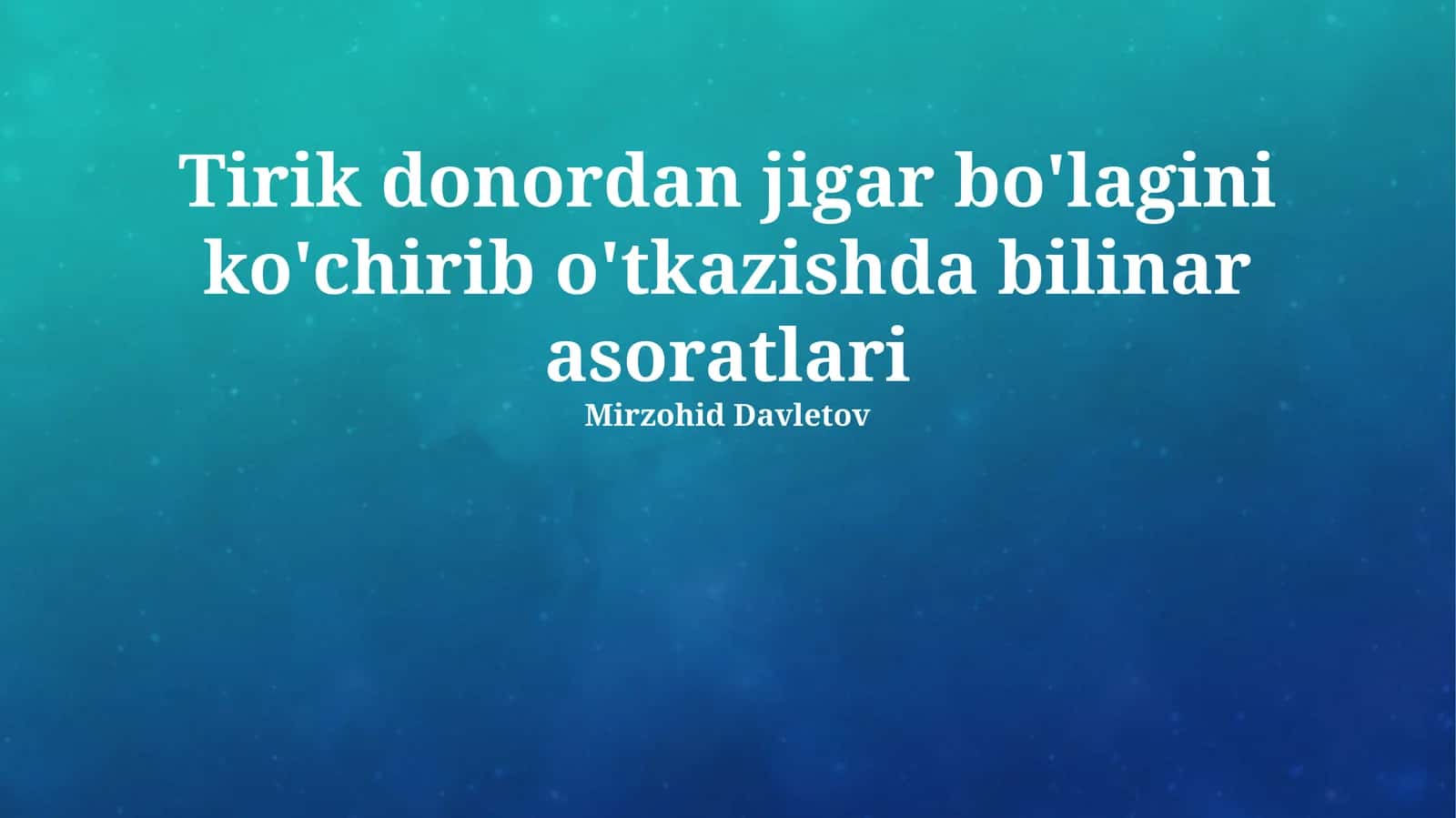 Tirik donordan jigar bo'lagini ko'chirib o'tkazishda bilinar asoratlari