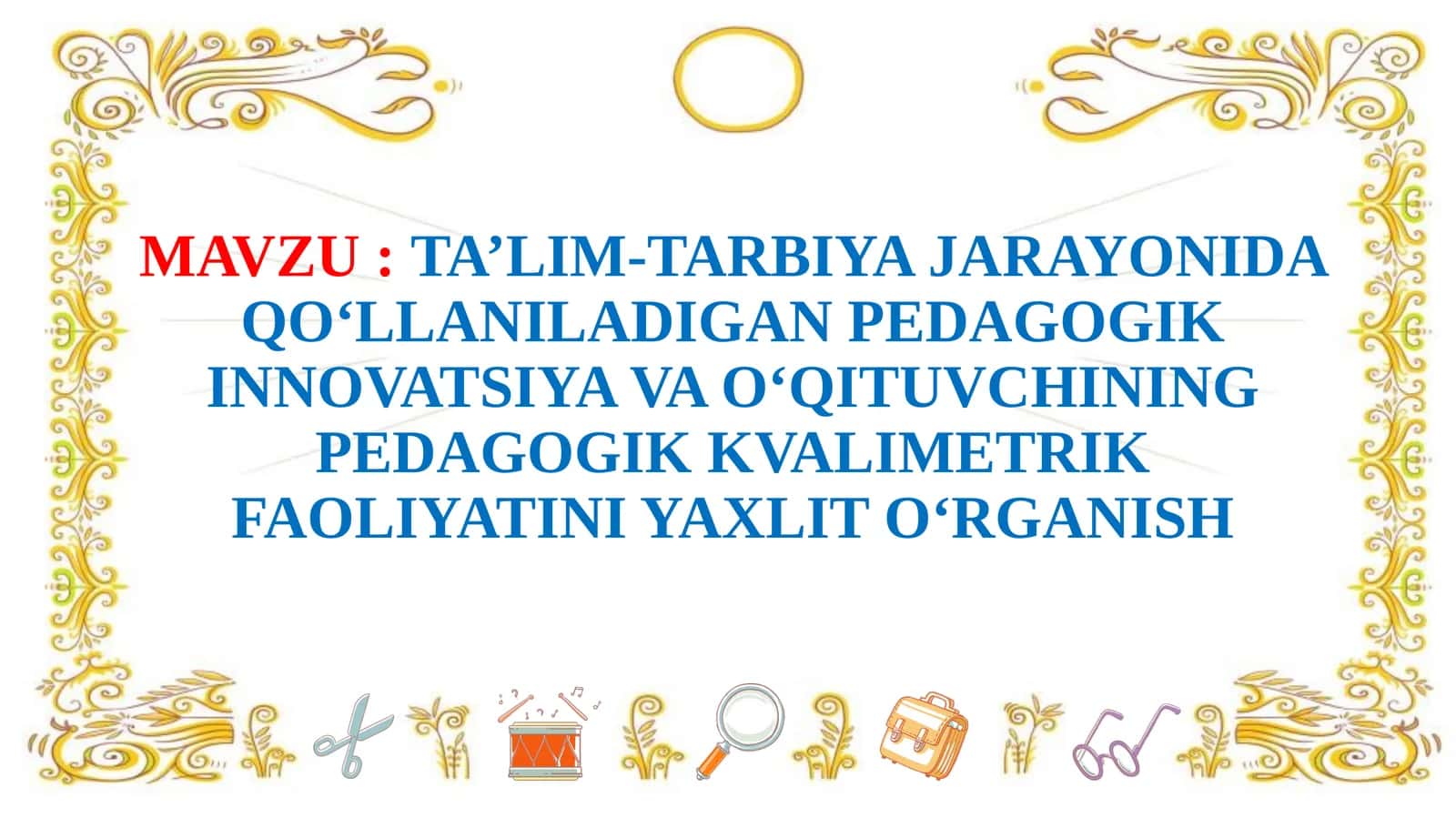 TA’LIM-TARBIYA JARAYONIDA QO‘LLANILADIGAN PEDAGOGIK INNOVATSIYA VA O‘QITUVCHINING PEDAGOGIK KVALIMETRIK FAOLIYATINI YAXLIT O‘RGANISH