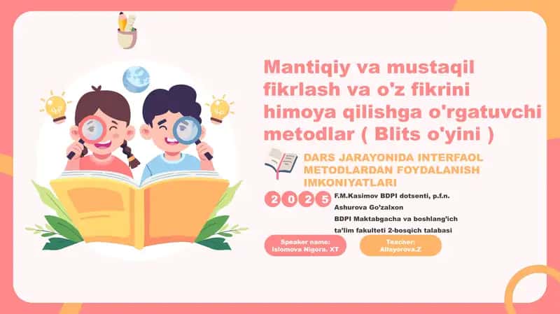 Mantiqiy va mustaqil fikrlash va o'z fikrini himoya qilishga o'rgatuvchi metodlar ( Blits o'yini )