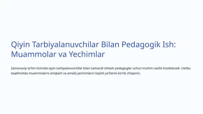 Qiyin Tarbiyalanuvchilar Bilan Pedagogik Ish: Muammolar va Yechimlar