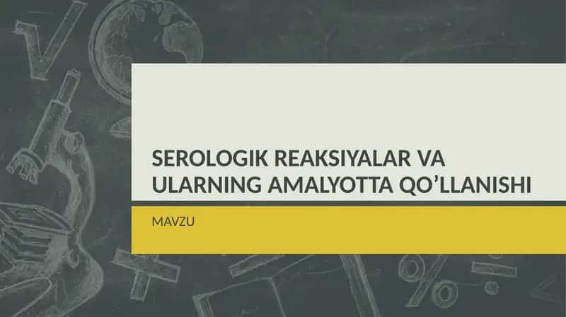 serologik reaksiyalar va ularning amalyotda ishlatilishi