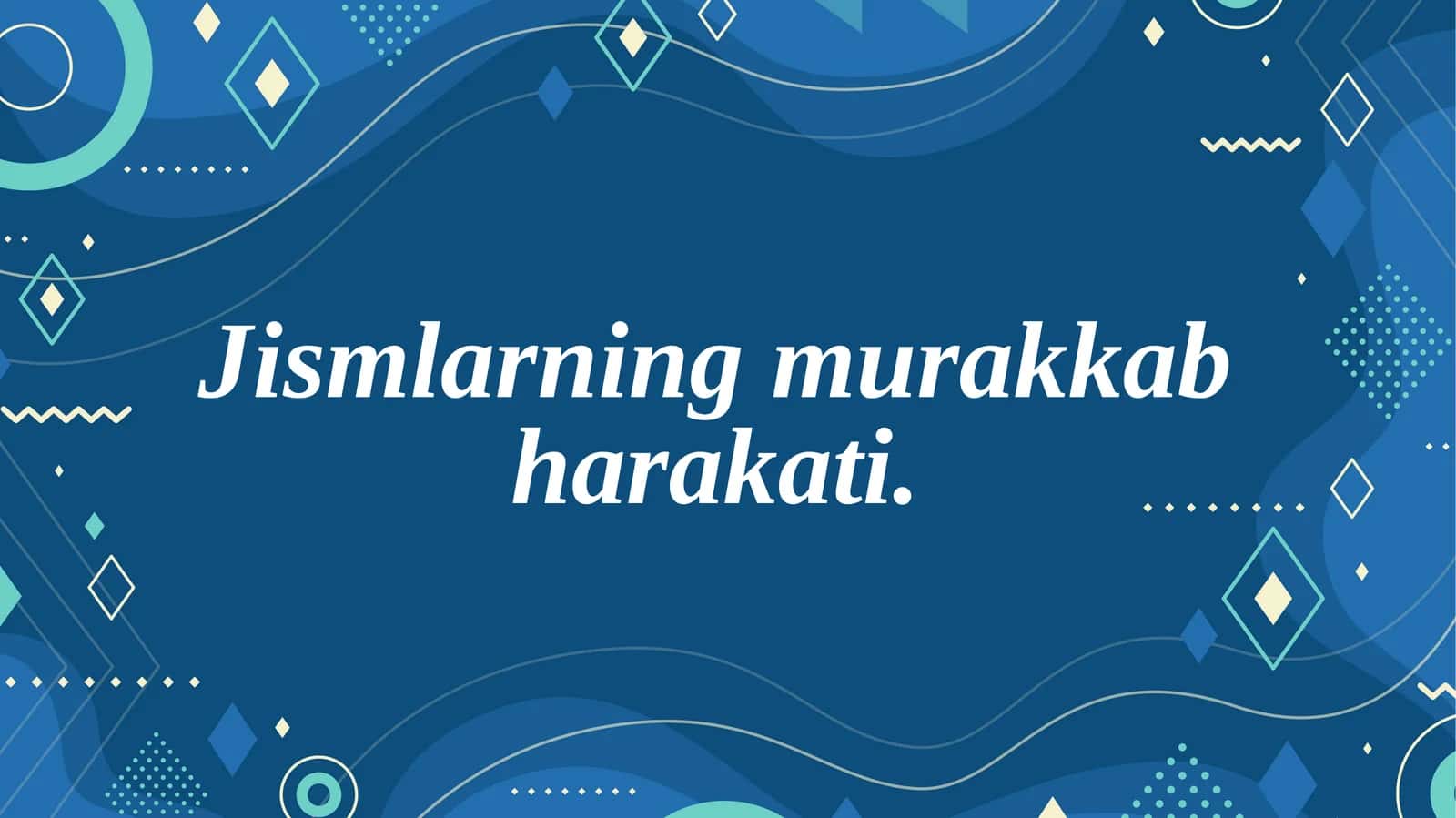 Jismlarning murakkab harakati