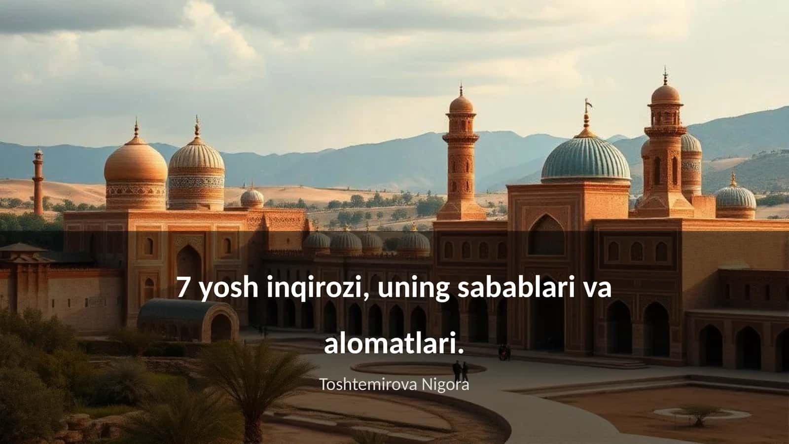 7 yosh inqirozi, uning sabablari va alomatlari
