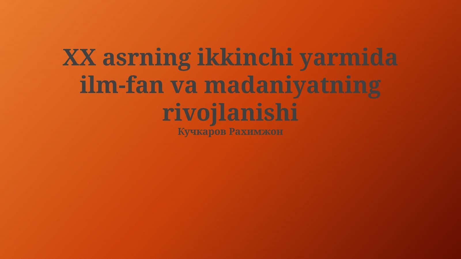 XX асрнинг иккинчи ярмидаги санъат ютуқлари