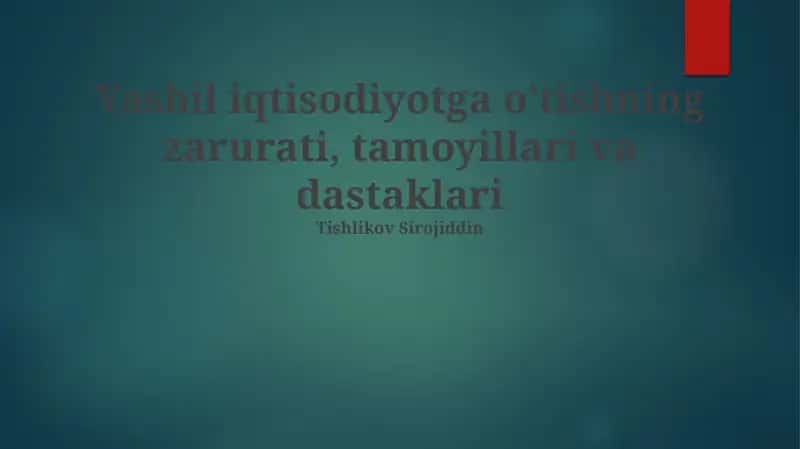 YASHIL IQTISODIYOTGA O'TIShNING ZARURATI