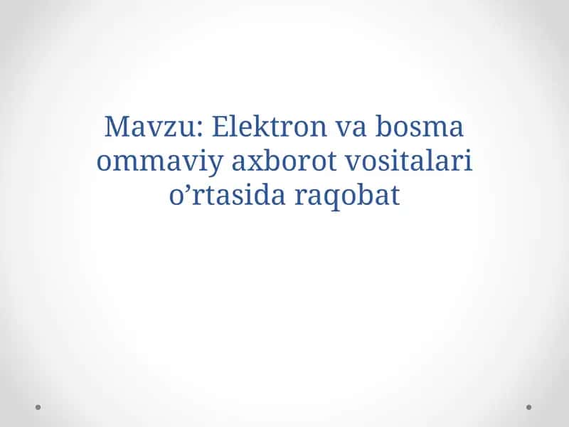 Elektron va bosma ommaviy axborot vositalari o’rtasida raqobat