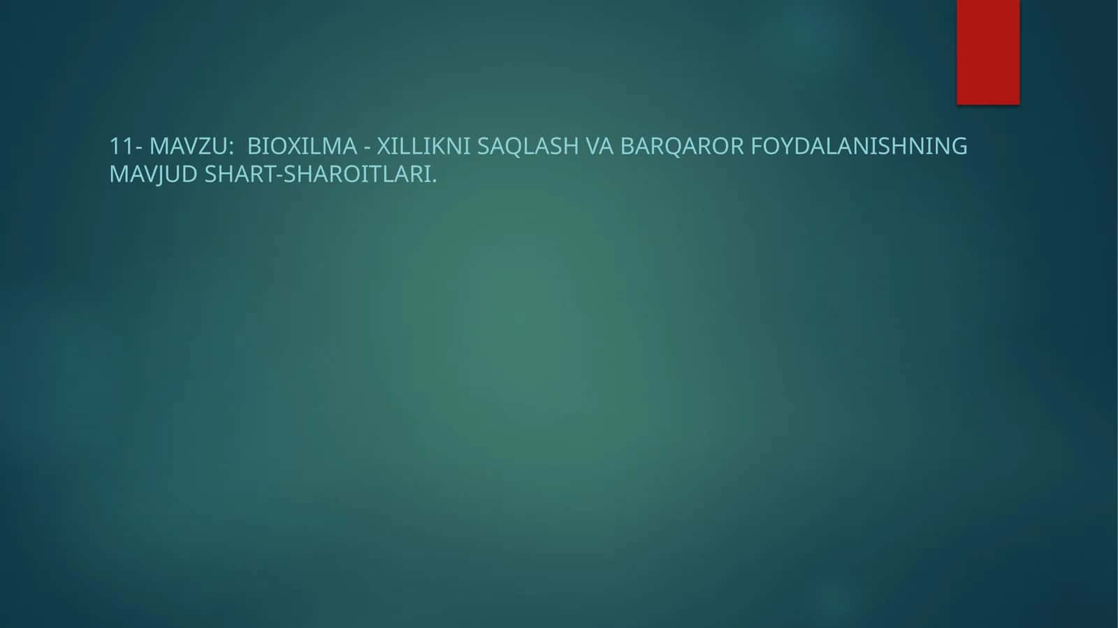 Bioxilma - xillikni saqlash va barqaror foydalanishning mavjud shart-sharoitlari