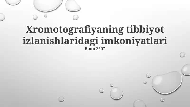Xromotografiyaning tibbiyot izlanishlaridagi imkoniyatlari