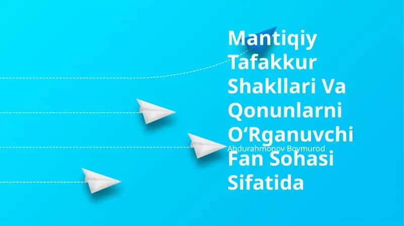 Mantiqiy Tafakkur Shakllari Va Qonunlarni OʻRganuvchi Fan Sohasi Sifatida
