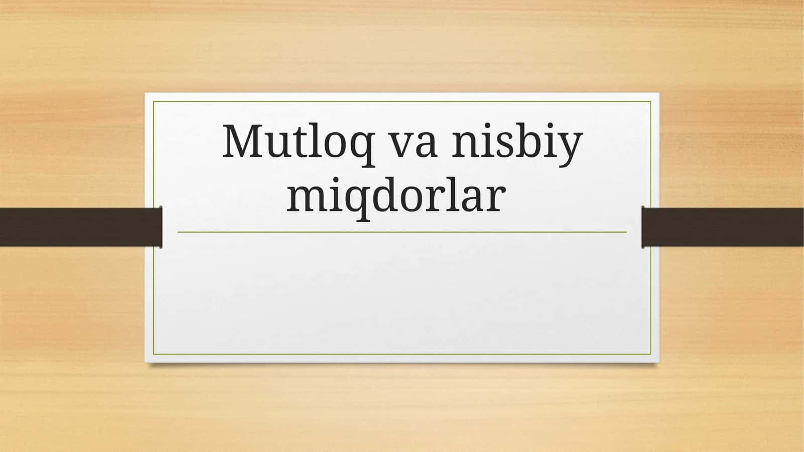 Mutloqva nisbiy miqdorlar