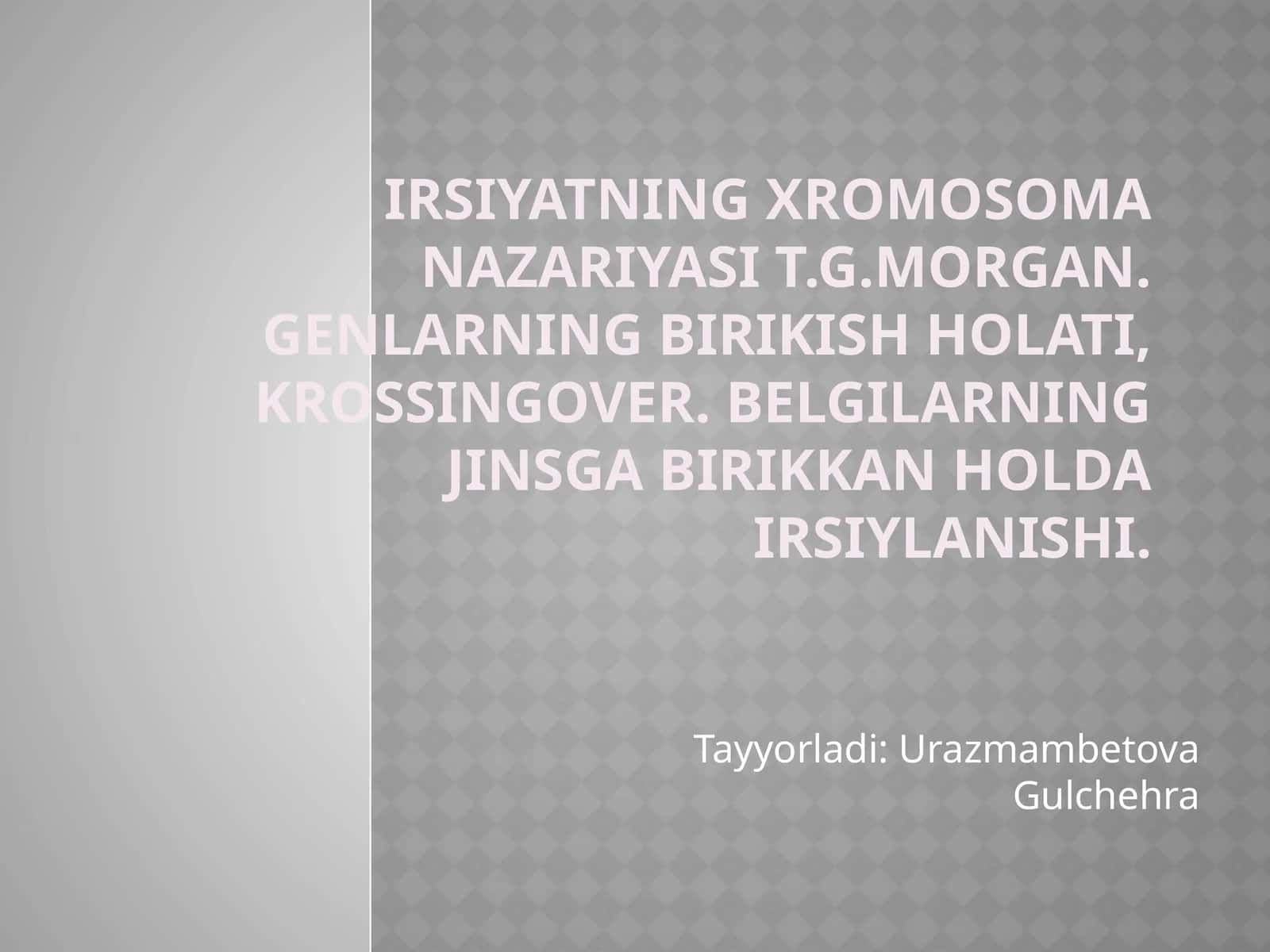 Irsiyatning xromosoma nazariyasi T.G. Morgan